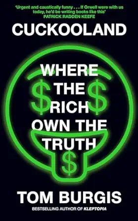 CUCKOOLAND: Where the Rich Own the Truth