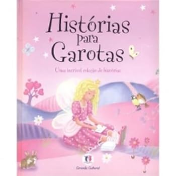 Paperback Historias Para Garotas: Uma Incr’vel Colecao de Historias [Portuguese_Brazilian] Book