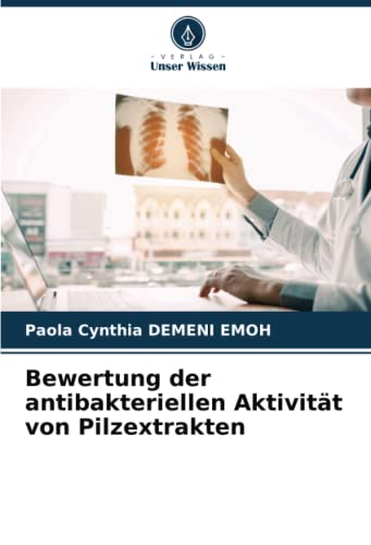 Bewertung der antibakteriellen Aktivität von Pilzextrakten
