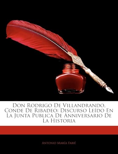 Don Rodrigo De Villandrando, Conde De Ribadeo: Discurso Leído En La Junta Publica De Anniversario De La Historia (Spanish Edition)