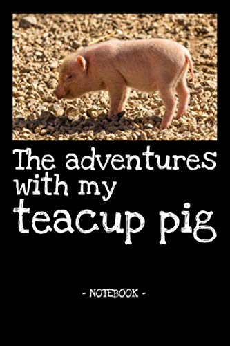 The adventures with my teacup pig: notebook | pet | diary | animal | book | draw | gift | lined + photo collage | 6 x 9 inch