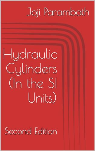 Hydraulic Cylinders (In the SI Units) (Industrial Hydraulic Book Series (in the SI Units) 3)