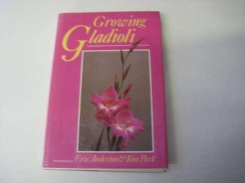 Growing Gladioli 0747026211 Book Cover
