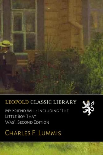 My Friend Will: Including "The Little Boy That Was". Second Edition