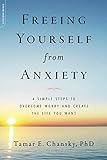 Freeing Yourself from Anxiety: The 4-Step Plan to …