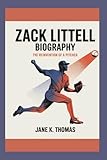 ZACK LITTELL BIOGRAPHY: The Reinvention of a Pitcher