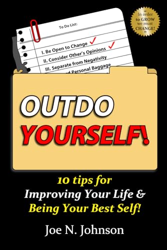 OUTDO YOURSELF!: 10 tips for Improving Your Life & Being Your Best Self!