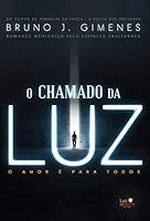 Chamado da Luz, O: O Amor e Para Todos 8564463156 Book Cover