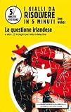 La Questione Irlandese (5 minutes mysteries)