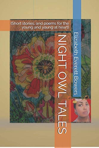 NIGHT OWL TALES: Short Stories, and Poems for the Young and Young at Heart