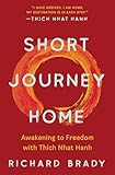 Short Journey Home: Awakening to Freedom with Thich Nhat Hanh
