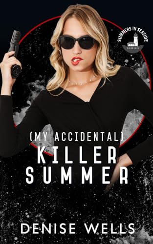 (My Accidental) Killer Summer: Summers in Seaside Collection