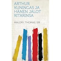 Arthur Kuningas Ja H&auml;nen Jalot Ritarinsa