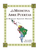 La Medicina Abre Puertas: A Medical Spanish Manual 1978076347 Book Cover