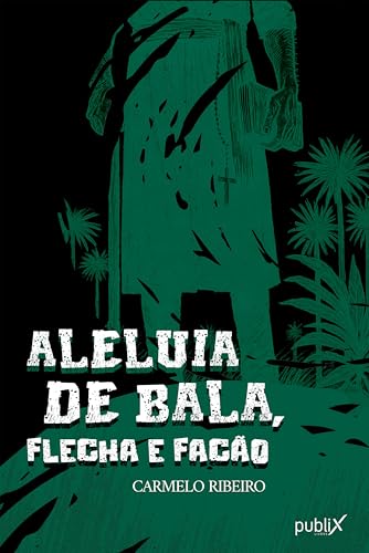 Aleluia de bala, flecha e facão