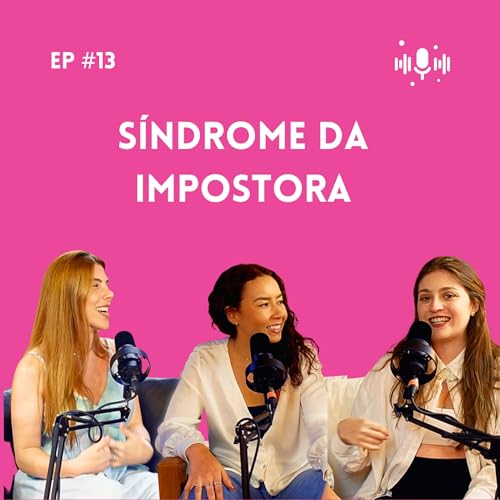 S&iacute;ndrome da impostora + Final de temporada!