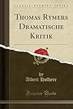  Thomas Rymers Dramatische Kritik (Classic Reprint)