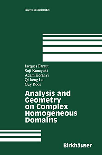 Analysis and Geometry on Complex Homogeneous Domains (Progress in Mathematics, 185)