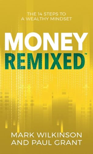 Money Remixed: The 14 Steps to a Wealthy Mindset