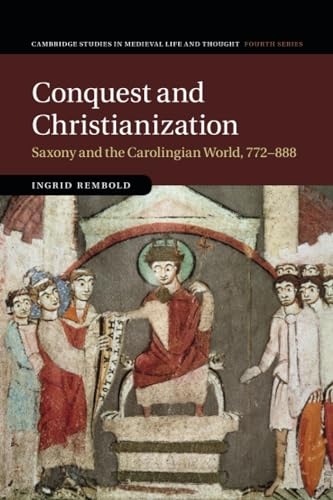 Conquest and Christianization (Cambridge Studies in Medieval Life and Thought: Fourth Series, Series Number 108)