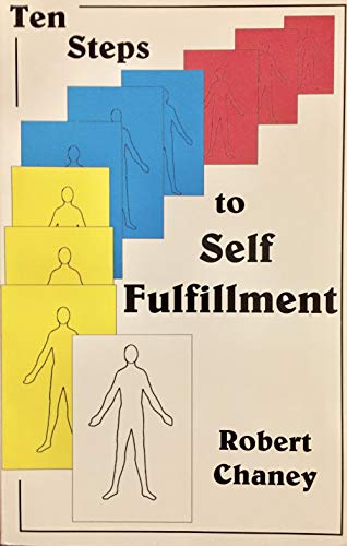 Ten Steps to Self Fulfillment: A Course in Personal Productivity, Self-Realization and Spiritual Accomplishment Ten Steps to Self Fulfillment: A Course in Personal Productivity, Self-Realization and Spiritual Accomplishment