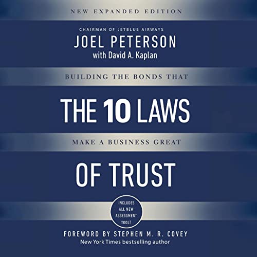 The 10 Laws of Trust by Joel Peterson, David A. Kaplan - contributor