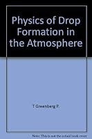 Physics of Drop Formation in the Atmosphere 0470771119 Book Cover
