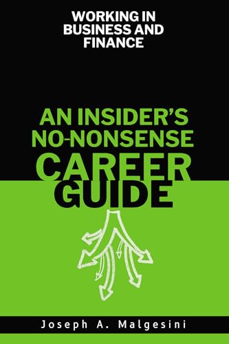 Working in Business and Finance: An Insider’s No-Nonsense Career Guide