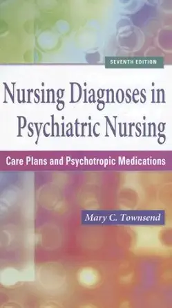 Nursing Diagnoses in Psychiatric Nursing: Care Plans and Psychotropic Medications Seventh Edition-Wow! eBook