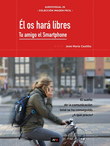 Él os hará libres: Tu amigo el Smartphone (Imagen fácil nº 7) (Spanish Edition)