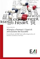 Allergia a farmaci: il test di attivazione dei basofili 3639772911 Book Cover