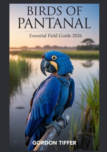 BIRDS OF PANTANAL ESSENTIAL FIELD GUIDE 2026
