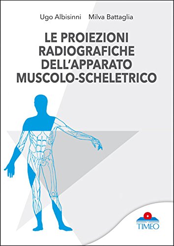 Le proiezioni radiografiche dell'apparato muscolo-scheletrico
