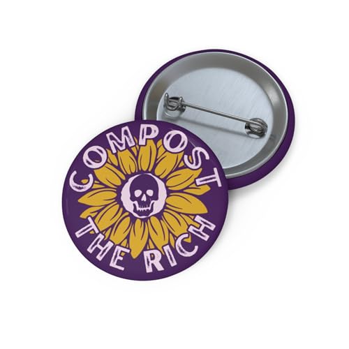 Compost the Rich Pin Button, Eat the Rich, Smash the Patriarchy, Workers Rights, Gift for Leftist, Progressive, Socialist
