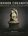 Khmer Ceramics: Beauty and Meaning