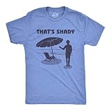 Funny Mens Beach T Shirt – Thats Shady Sarcastic Umbrella Graphic Tee – Lightweight Cotton Blend Novelty Vacation Shirt for Summer Days Travel or Poolside Lounging - Blue M