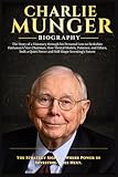 CHARLIE MUNGER: The Story of a Visionary through his Personal Loss to Berkshire Hathaway’s Vice Chairman, How Mental Models, Patience, and Ethics, built a Quiet Power and Still Shape Future Investing