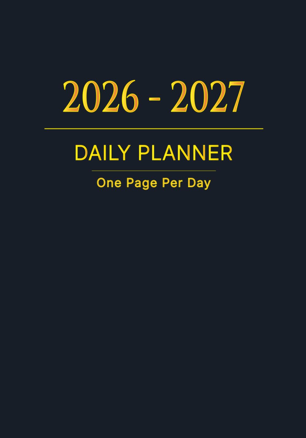 2026-2027 Daily Planner One page per Day: Two Year Daily Diary for 730 Days | 24 Months from January 1, 2026 to December 31, 2027 ( 1 Page per day ) | 7 x 10 Inches | Fully Lined and Dated Journal