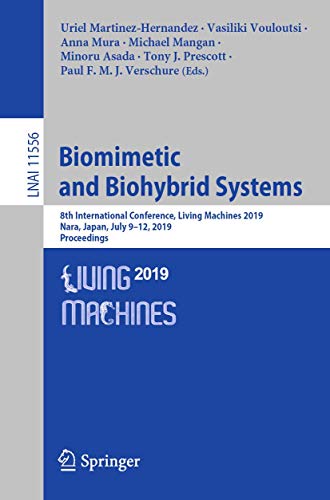Biomimetic and Biohybrid Systems: 8th International Conference, Living Machines 2019, Nara, Japan, July 9–12, 2019, Proceedings (Lecture Notes in Computer Science, 11556)