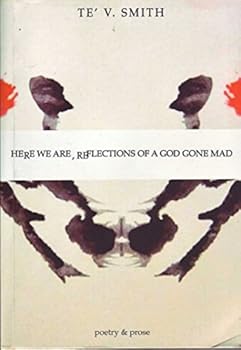 Paperback Here We Are, Reflections Of A God Gone Mad Book