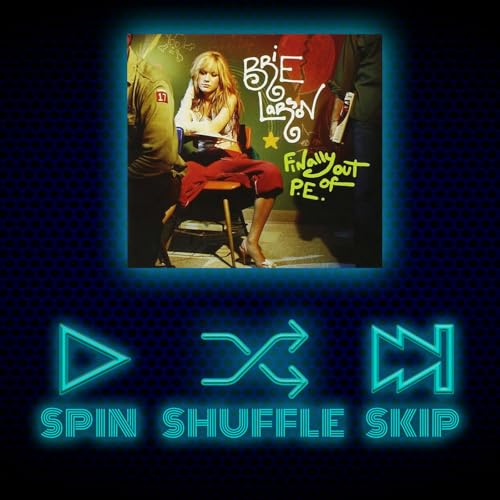 Spin Shuffle Skip - Brie Larson - Finally Out Of P.E.