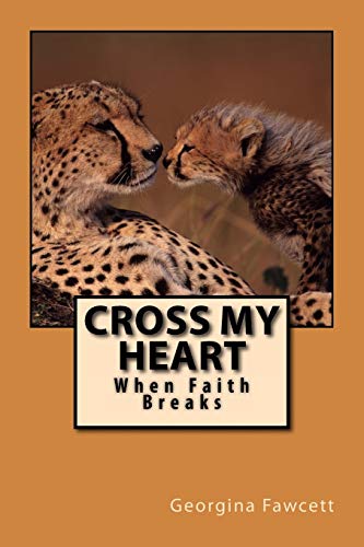Cross My Heart: When Faith Breaks