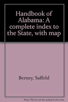 Unknown Binding Handbook of Alabama: A complete index to the State, with map Book