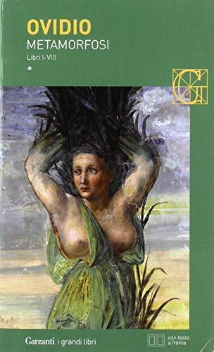 Le metamorfosi. Testo latino a fronte. Libri I - VIII e IX - XV Le metamorfosi. Testo latino a fronte. Libri I - VIII e IX - XV