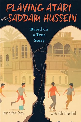 Playing Atari with Saddam Hussein: Based on a True Story