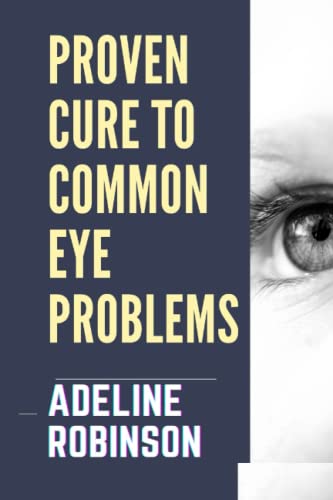 PROVEN CURE TO COMMON EYE PROBLEMS: Medications for eyes problem