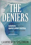 The Deniers: The World Renowned Scientists Who Stood Up Against Global Warming Hysteria, Political Persecution, and Fraud**And those who are too fearful to do so