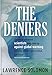The Deniers: The World Renowned Scientists Who Stood Up Against Global Warming Hysteria, Political Persecution, and Fraud**And those who are too fearful to do so
