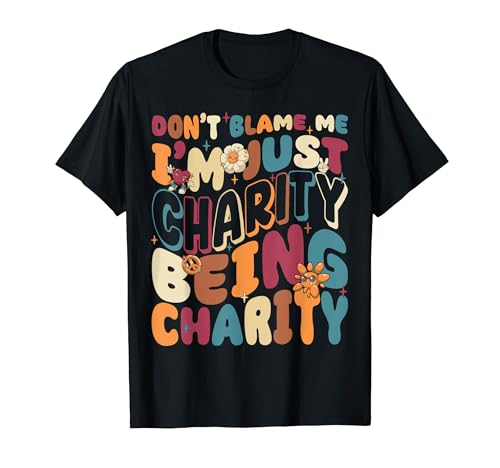 Don't Blame Me I'm Just Charity Being Charity Groovy Retro T�V���c