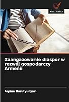 Zaangazowanie diaspor w rozwój gospodarczy Armenii (Polish Edition) 6208666511 Book Cover